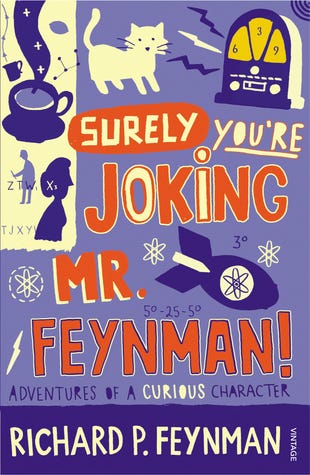 Surely You’re Joking, Mr. Feynman!