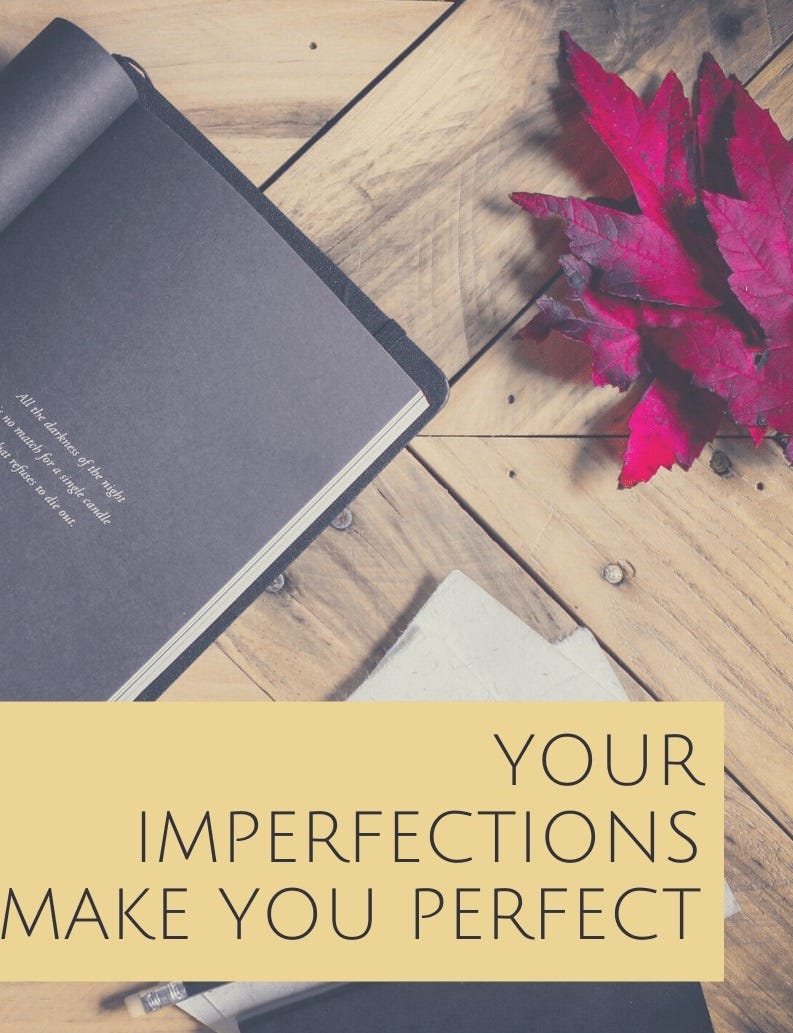 Embracing imperfections in life